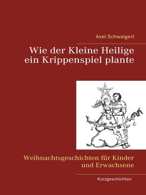 cover image of Wie der Kleine Heilige ein Krippenspiel plante